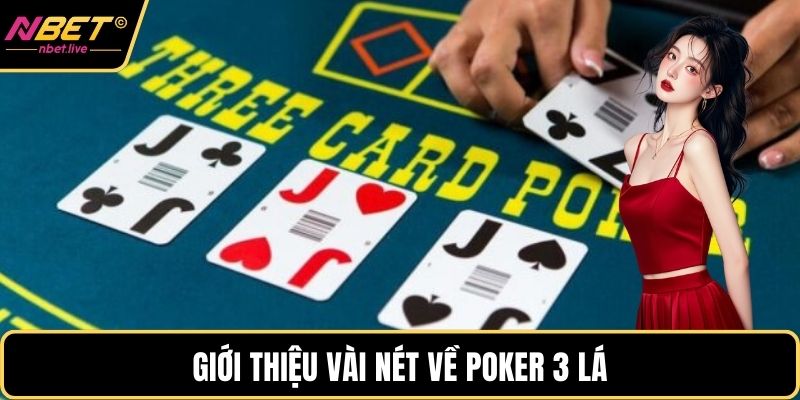 Poker 3 Lá - Trò Chơi Trí Tuệ Kịch Tính Và Chiến Thuật Giới thiệu vài nét về Poker 3 lá