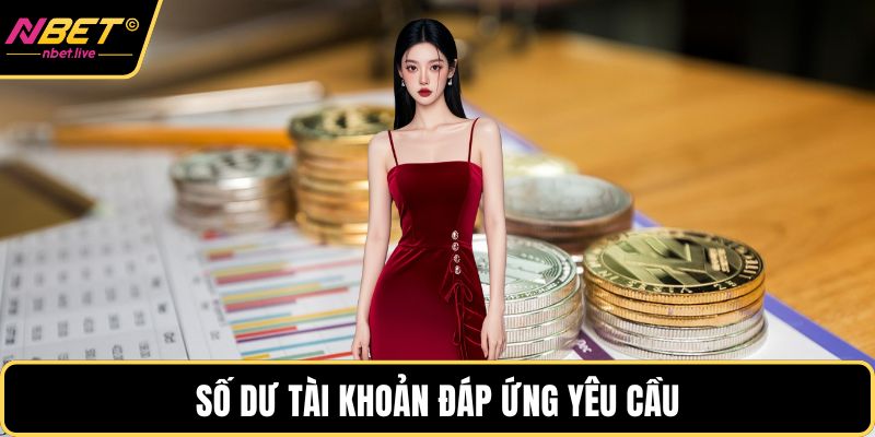 Rút Tiền Nbet Và Hướng Dẫn Chi Tiết Cho Hội Viên Mới Số dư tài khoản đáp ứng yêu cầu